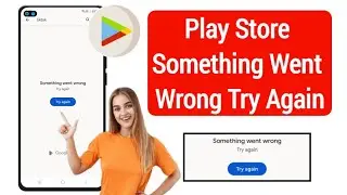 Google play store Something went wrong problem Solve | Play store try again problem solutions