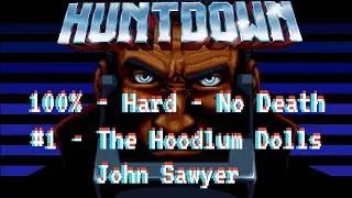 Huntdown - #1 The Hoodlum Dolls - Hard Mode - 100% - No Death - John Sawyer