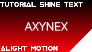 Tutorial Shine text, Alight motion