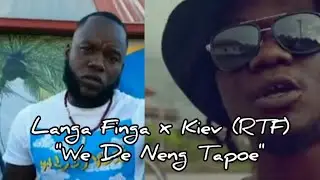 Langa Finga x Kiev (RTF) - We De Neng Tapoe