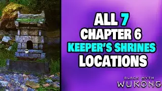 ALL 7 Shrine Locations in Chapter 6 Black Myth: Wukong