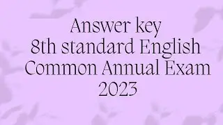 Answer key 8th standard English Common Annual Exam 2023.