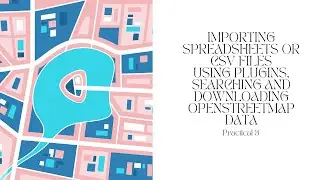 Importing Spreadsheets or CSV files using Plugins, Searching and Downloading OpenStreetMap Data