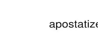 How to pronounce apostatized