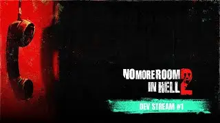 Dev Livestream #1 - A Shared Heritage | No More Room in Hell 2