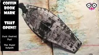 FUN COFFIN BOOKMARK for a Junk Journal! SO EASY! Easy IDEAS for Beginners! The Paper Outpost!