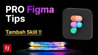 Tips FIGMA - Dari Dasar bisa jadi Pro