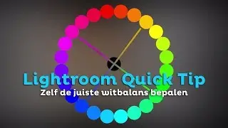 Zelf exact de JUISTE WITBALANS bepalen | Adobe Lightroom Quick Tip | Zoom.nl Fotografie Tips