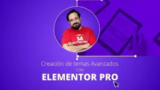 Crea Temas Avanzados con Elementor Pro