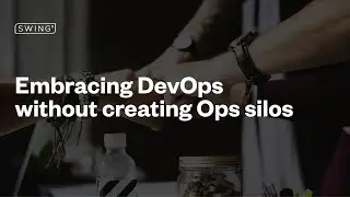 Embracing DevOps Without Creating Ops Silos