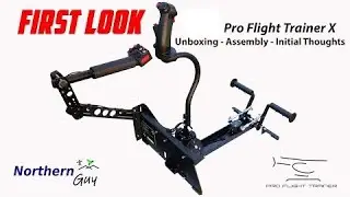 Pro Flight Trainer X - Unboxing - Assembly - Initial Thoughts