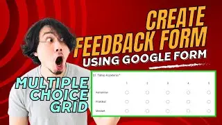 Create a Multiple Choice Grid Scale Feedback Form using Google Forms