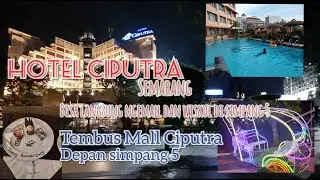 HOTEL CIPUTRA SEMARANG | bisa tembus Mall Ciputra | Depan simpang 5 semarang
