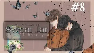 Taekook/vkook ff || SWEAR JAR || Episode 8