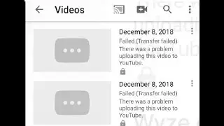 YouTube Upload Failed (Transfer failed) From Phone App