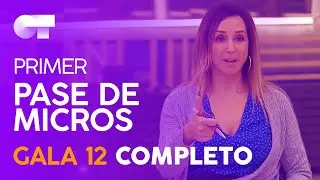 PRIMER PASE DE MICROS GALA 12 | OT 2020