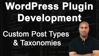 WordPress Plugin Development - Custom Post Types & Taxonomies Tutorial