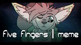 Five fingers || meme