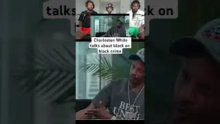 Charleston white talks about black on black crime  #charlestonwhite #shorts ￼
