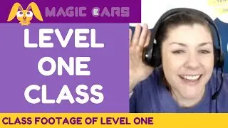 LEVEL ONE FULL CLASS | Magic Ears Teaching