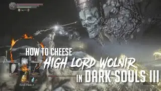 How to Cheese High Lord Wolnir in Dark Souls 3 (2022 Update - Easy Kill)