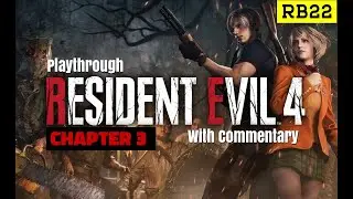 Resident Evil 4 Remake Playthrough With Commentary Chapter 3