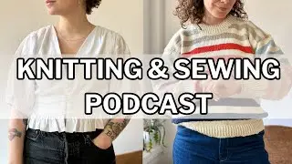 Stripe Hype Sweater, Frill Socks & Orchidée Blouse | Knitting & Sewing Podcast