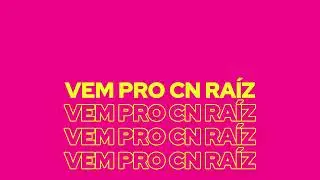 Vem Pro CN Raíz! | Trailer