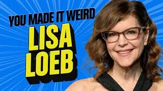 Lisa Loeb | You Made It Weird with Pete Holmes #podcast