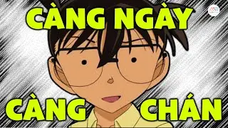 CONAN - Càng Ngày Càng Chán?
