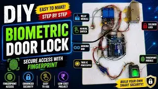DIY Biometric Door Lock Using Arduino | Fingerprint Security System 