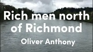 Lyrics: Rich Men North of Richmond- Oliver Anthony