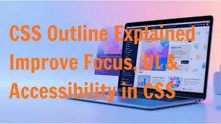 CSS Outline Explained | Improve Focus, UI & Accessibility in CSS
