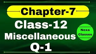 Q1 Miscellaneous Exercise Chapter7 Class 12 Math || Class 12 Miscellaneous Exercise Chapter7 Q1
