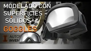 MODELADO DE GOGGLES CON SUPERFICIES Y SÓLIDOS EN AUTODESK INVENTOR 3D TUTORIAL