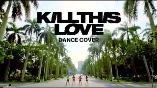 [KPOP IN PUBLIC]BLACKPINK-KILL THIS LOVE DANCE COVER from TAIWAN