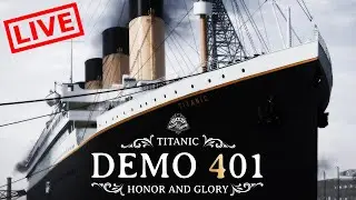 LIVE 🔴 FIRST LOOK! TITANIC: DEMO 401 Version 2.0 (EARLY ACCESS)