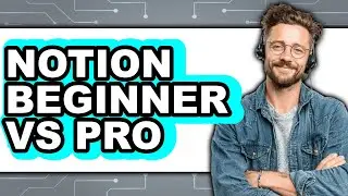 Notion Beginner vs Pro - 2025 Comparison