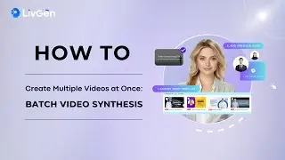How to Create Multiple Videos at Once: Batch Video Synthesis | LivGen Tutorial