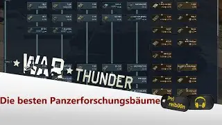 War Thunder - Kurzvorstellung der Panzer-Forschungsbäume - Einsteiger/Fortgeschrittene