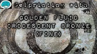Gelprinting with Golden Iridescent Bronze (Fine) and some Abstract Collage