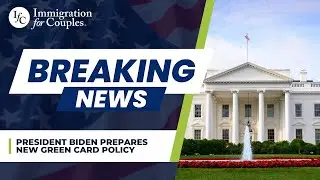 New Green Card Policy Update 2024 for Undocumented Spouses of US Citizens | Immigration for Couples