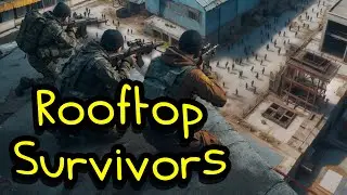 DayZ Rooftop Survivors