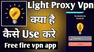 Light Proxy App Kaise Use Kare ।। how to use light proxy app ।। Light Proxy App