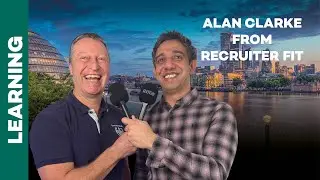 Learning and Development | Alan Clarke - Recruiter Fit (Part 1)