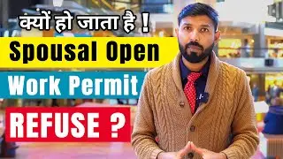 Why Canada Spousal open work permit refused | Canada Open Work Permit | canada 2024o