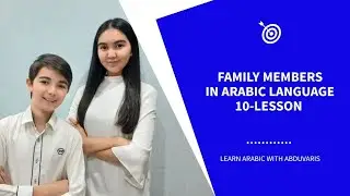 10-LESSON |PART 2| FAMILY MEMBERS IN ARABIC