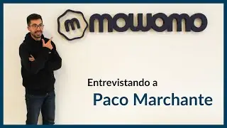¿Quién es Paco Marchante? - mowomo team