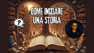 Come iniziare una storia