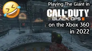 Playing The Giant in Black Ops 3 Zombies on the Xbox 360 in 2022